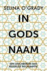 In Gods naam - Selina O'Grady - 9789401916851