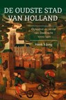 De oudste stad van Holland - Henk 't Jong - 9789401916882
