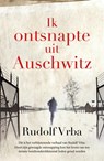 Ik ontsnapte uit Auschwitz - Rudolf Vrba - 9789401920865