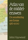 Atlas van de middeleeuwen - John Haywood - 9789401921237