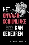 Het onwaarschijnlijke kan gebeuren - Edgar Morin - 9789401921343