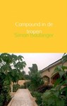 Compound in de tropen - Simon Boulanger - 9789402108460