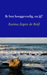 Ik ben hooggevoelig, en jij? - Karina Zegers de Beijl - 9789402110753