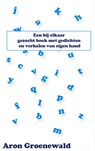 Een bij elkaar gezocht boek met gedichten en verhalen van eigen hand - Aron Groenewald - 9789402114041