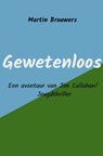 Gewetenloos - Martin Brouwers - 9789402118551