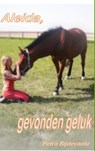 Aleida, gevonden geluk - Petra Bijdevaate - 9789402120653