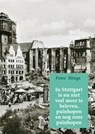 In Stuttgart is nu niet veel meer te beleven, puinhopen en nog eens puinhopen - Peter Elings - 9789402124873