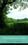 Moordvakantie in Wales - Peter S. Visser - 9789402125030