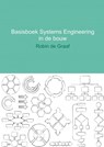 Basisboek systems engineering in de bouw - Robin de Graaf - 9789402125924