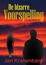 De bizarre Voorspelling - Jan Kranenbarg - 9789402142631