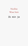 Ik min je - Nicoline Wisse Smit - 9789402147704