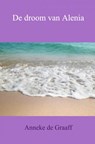 De droom van Alenia - Anneke de Graaff - 9789402150001