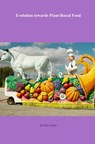 Evolution towards plant-based food - Peter A.J. Holst - 9789402156423
