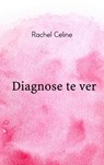 Diagnose te ver - Rachel Celine - 9789402157376