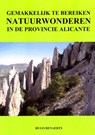 Gemakkelijk te bereiken natuurwonderen in de provincie Alicante - Hugo Renaerts - 9789402162486