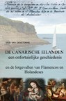DE CANARISCHE EILANDEN : EEN ONFORTUINLIJKE GESCHIEDENIS - Erik Van denStorme - 9789402175035