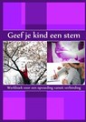 Geef je kind een stem - Karima Chafia - 9789402180312