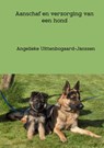 Aanschaf en verzorging van een hond - Angelieke Uittenbogaard-Janssen - 9789402181074