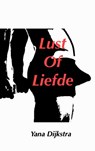 Lust of Liefde - Yana Dijkstra - 9789402187786