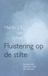Fluistering op de stilte - Martin J. S. van Schaik - 9789402188479