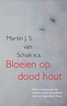 Bloeien op dood hout - Martin J. S. Van Schaik - 9789402188776