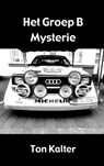 Het Groep B Mysterie - Ton Kalter - 9789402192407