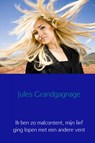 Ik ben zo malcontent, mijn lief ging lopen met een andere vent - Jules Grandgagnage - 9789402195590
