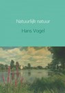 Natuurlijk natuur - Hans Vogel - 9789402198362