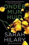 Onder mijn huid - Sarah Hilary - 9789402302141