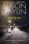 blijf bij me - Alison Gaylin - 9789402304756
