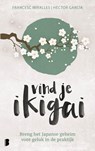 Vind je ikigai - Francesc Miralles ; Héctor García - 9789402309607