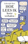 Hoe lees ik korte verhalen? - Lidewijde Paris - 9789402310924