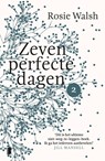 Zeven perfecte dagen - Rosie Walsh - 9789402311990