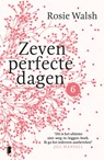 Zeven perfecte dagen - Rosie Walsh - 9789402312034