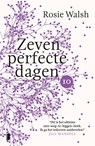 Zeven perfecte dagen - Rosie Walsh - 9789402312072