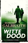 Witte dood - Robert Galbraith - 9789402312782