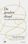 De gouden draad - Kassia St Clair - 9789402312898