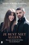 Je bent niet alleen - Isa Hoes ; Merlijn Kamerling - 9789402318838