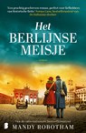 Het Berlijnse meisje - Mandy Robotham - 9789402324136
