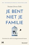 Je bent niet je familie - Noémi Orvos-Tóth - 9789402324464