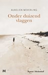 Onder duizend vlaggen - Aukelien Weverling - 9789402326598