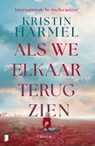 Als we elkaar terugzien - Kristin Harmel - 9789402328707