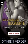Schandelijke begeerte - Charlotte Featherstone - 9789402511918