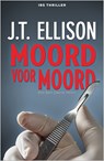 Moord voor moord - J.T. Ellison - 9789402520279