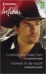 Cowboy van haar hart ; Vonken in de nacht (2-in-1) - Catherine Mann ; Charlene Sands - 9789402520958