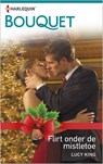 Flirt onder de mistletoe - Lucy King - 9789402523348