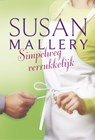 Simpelweg verrukkelijk - Susan Mallery - 9789402524109