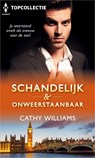 Schandelijk & onweerstaanbaar - Cathy Williams - 9789402531824
