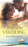 Tropische verleiding - Maureen Child - 9789402537253