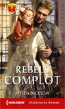 Rebels complot - Helen Dickson - 9789402539448